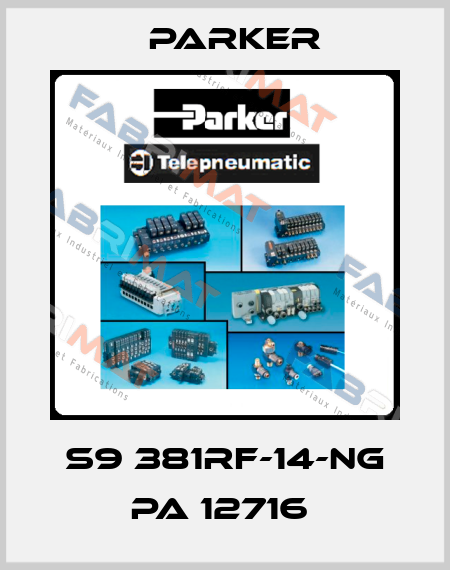 S9 381RF-14-NG PA 12716  Parker