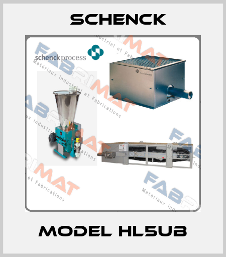 Model HL5UB Schenck