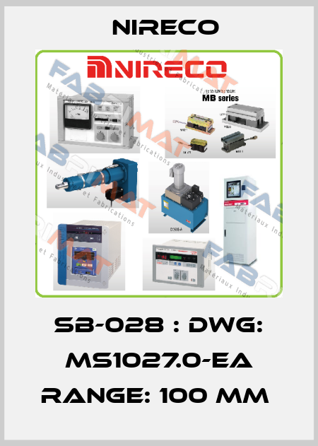 SB-028 : DWG: MS1027.0-EA RANGE: 100 MM  Nireco