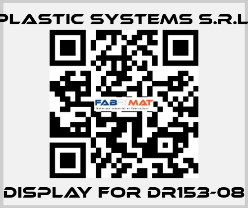 display for DR153-08 Plastic Systems S.r.l.