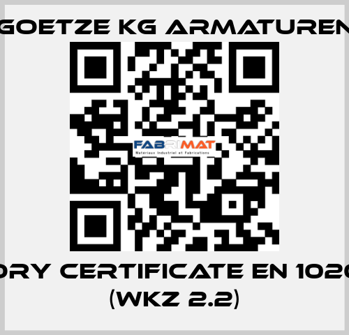 Factory certificate EN 10204-2.2 (WKZ 2.2) Goetze KG Armaturen