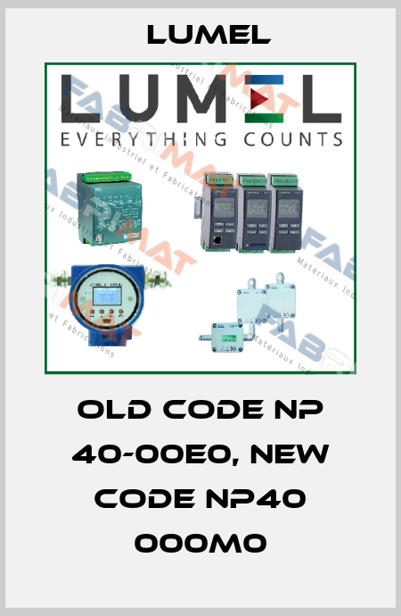old code NP 40-00E0, new code NP40 000M0 LUMEL