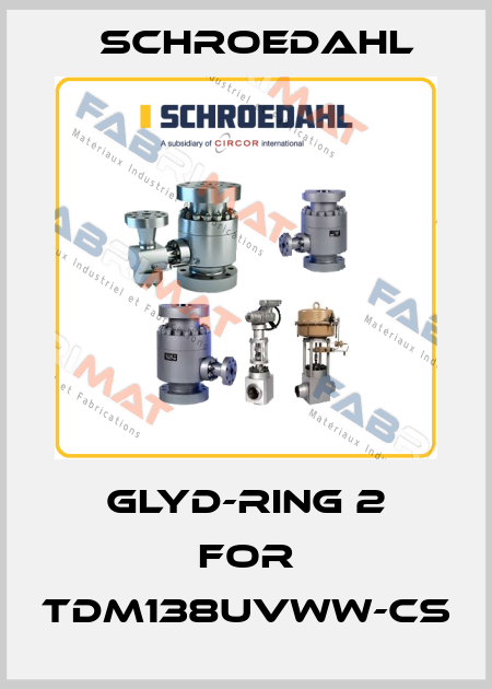 glyd-ring 2 for TDM138UVWW-CS Schroedahl