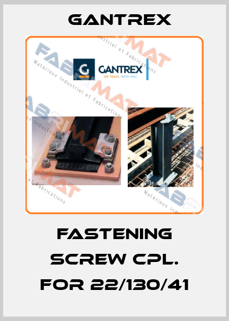 Fastening screw cpl. for 22/130/41 Gantrex