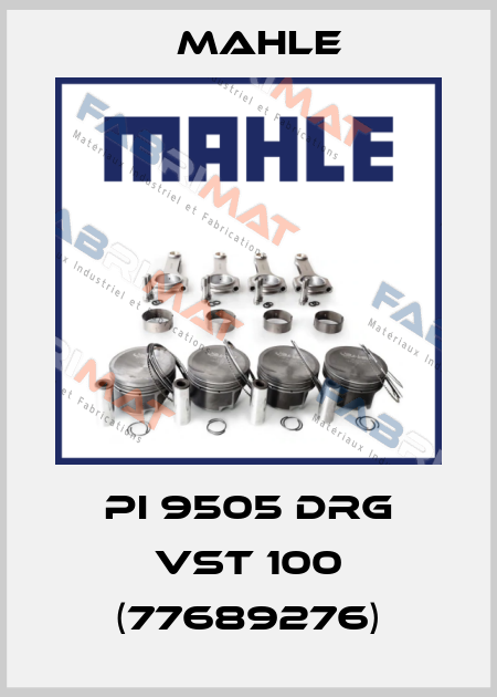 PI 9505 DRG VST 100 (77689276) MAHLE