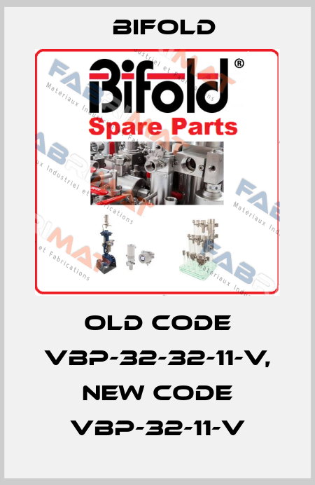 old code VBP-32-32-11-V, new code VBP-32-11-V Bifold
