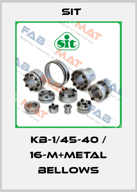 KB-1/45-40 / 16-M+metal bellows SIT