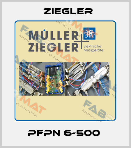 PFPN 6-500  Ziegler
