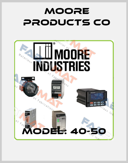 Model: 40-50 Moore Products Co