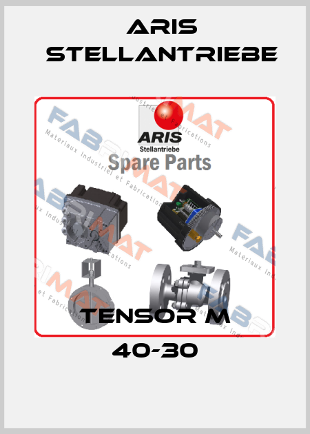 Tensor M 40-30 ARIS Stellantriebe