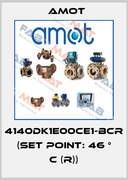 4140DK1E00CE1-BCR (Set point: 46 ° C (R)) Amot
