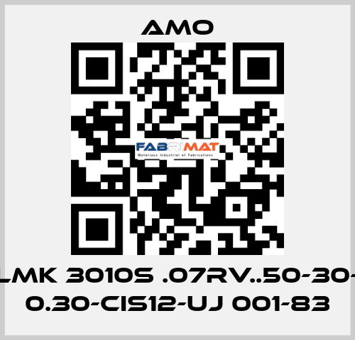 LMK 3010S .07RV..50-30- 0.30-CIS12-UJ 001-83 Amo