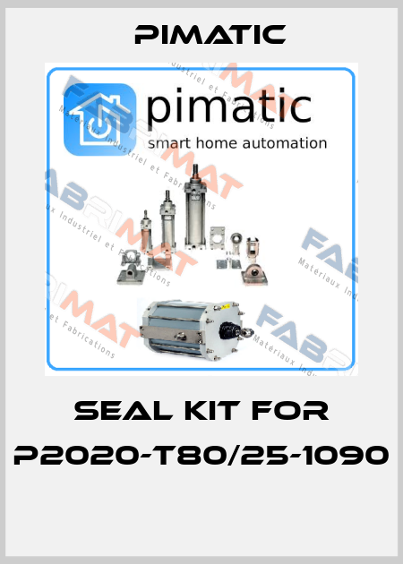 SEAL KIT FOR P2020-T80/25-1090  Pimatic