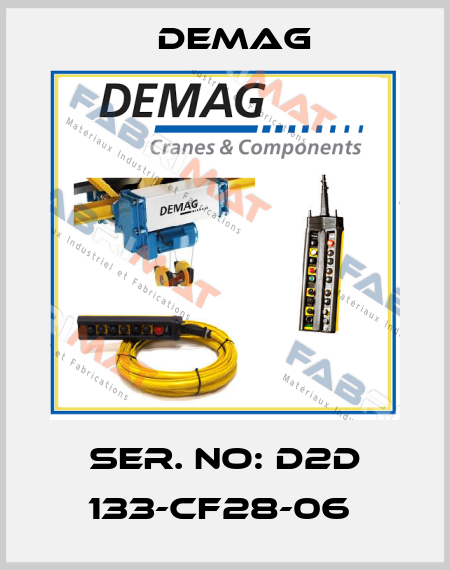 Ser. No: D2D 133-CF28-06  Demag