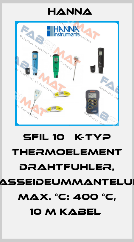 SFIL 10   K-TYP THERMOELEMENT DRAHTFUHLER, GLASSEIDEUMMANTELUNG, MAX. °C: 400 °C, 10 M KABEL  Hanna
