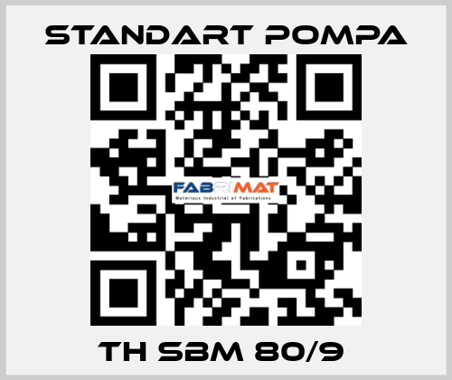 TH SBM 80/9  STANDART POMPA