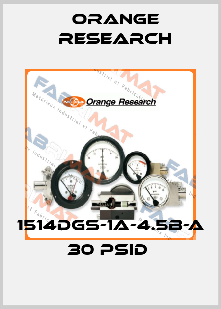 1514DGS-1A-4.5B-A  30 PSID  Orange Research