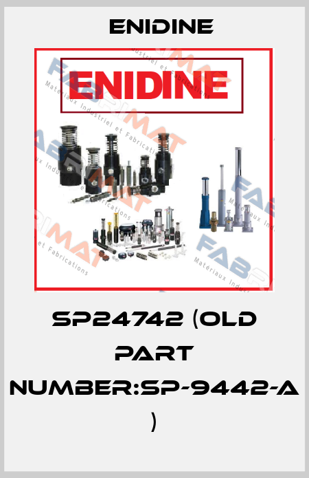 SP24742 (OLD PART NUMBER:SP-9442-A ) Enidine