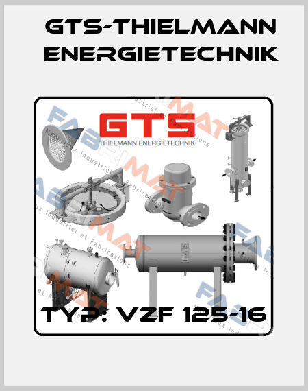 TYP: VZF 125-16 GTS-Thielmann Energietechnik