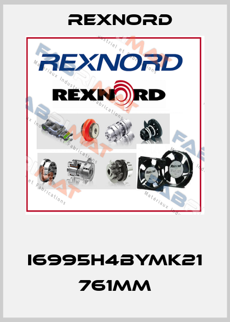  I6995H4BYMK21 761MM Rexnord