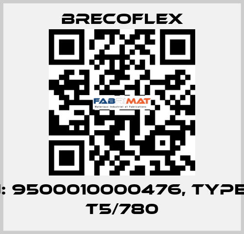 P/N: 9500010000476, Type: 10 T5/780 Brecoflex