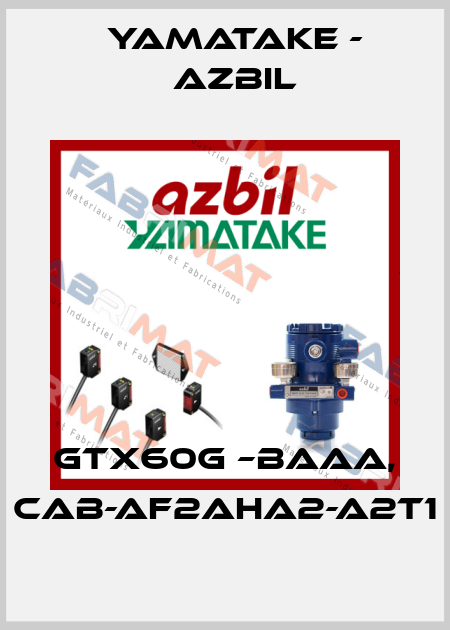 GTX60G –BAAA, CAB-AF2AHA2-A2T1 Yamatake - Azbil