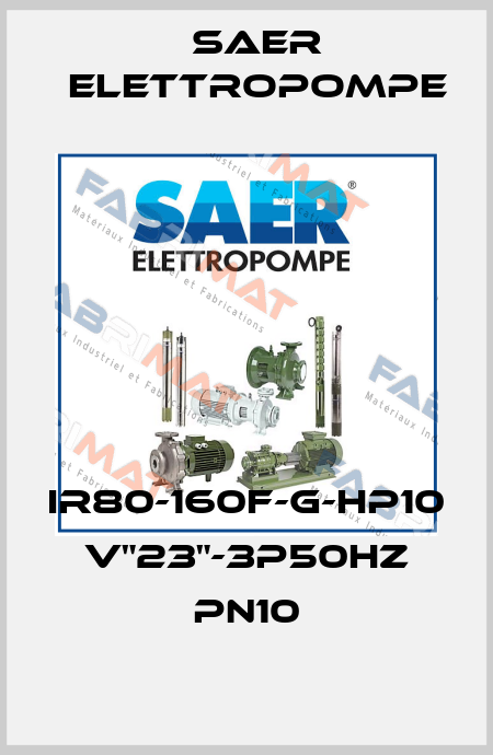 IR80-160F-G-HP10 V"23"-3P50Hz PN10 Saer Elettropompe