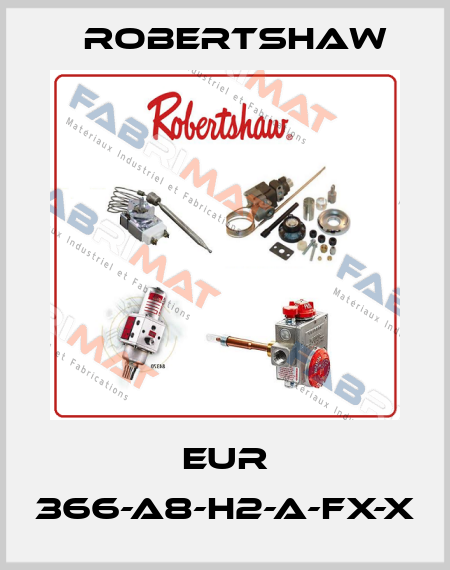 EUR 366-A8-H2-A-FX-X Robertshaw