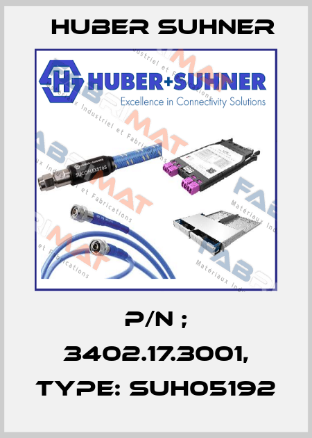 P/N ; 3402.17.3001, Type: SUH05192 Huber Suhner