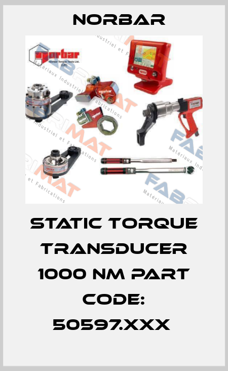 STATIC TORQUE TRANSDUCER 1000 NM PART CODE: 50597.XXX  Norbar