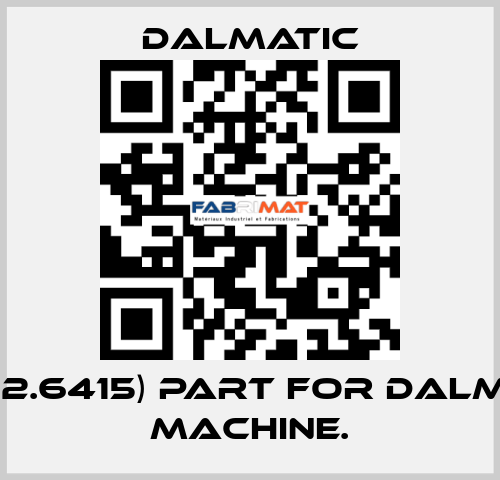 (00.92.6415) part for Dalmatic machine. Dalmatic