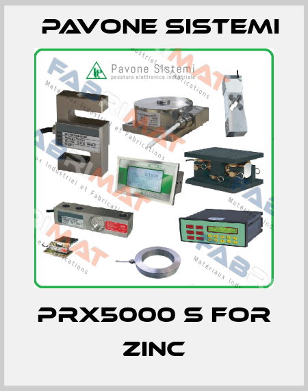 PRX5000 S for ZINC PAVONE SISTEMI