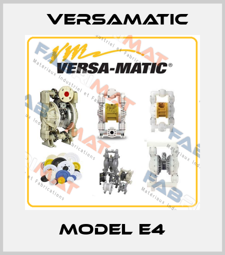 MODEL E4 VersaMatic