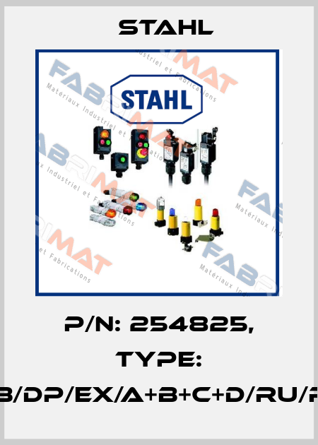 P/N: 254825, Type: MCP/PB/DP/Ex/A+B+C+D/RU/R/LED/T Stahl