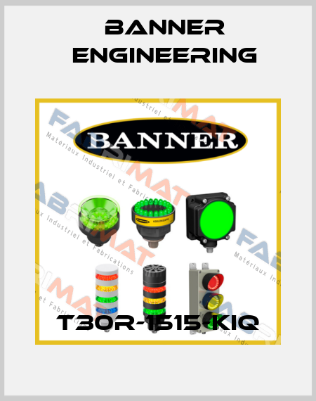 T30R-1515-KIQ Banner Engineering