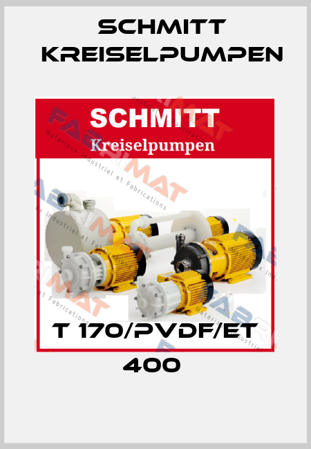 T 170/PVDF/ET 400  Schmitt Kreiselpumpen