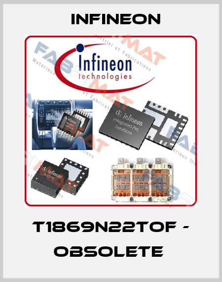 T1869N22TOF - obsolete  Infineon