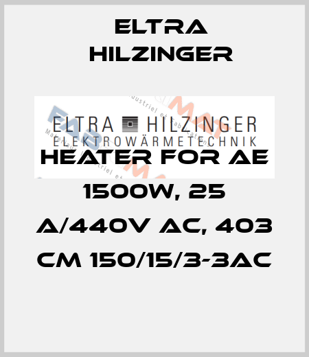 Heater for AE 1500W, 25 A/440V AC, 403 cm 150/15/3-3AC ELTRA HILZINGER