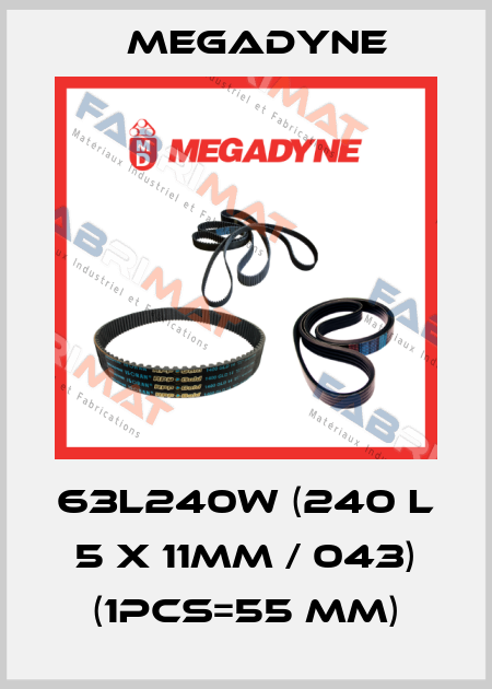 63L240W (240 L 5 x 11mm / 043) (1pcs=55 mm) Megadyne