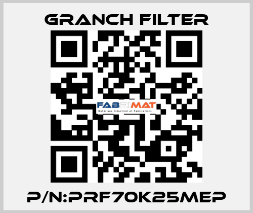 P/N:PRF70K25MEP GRANCH FILTER