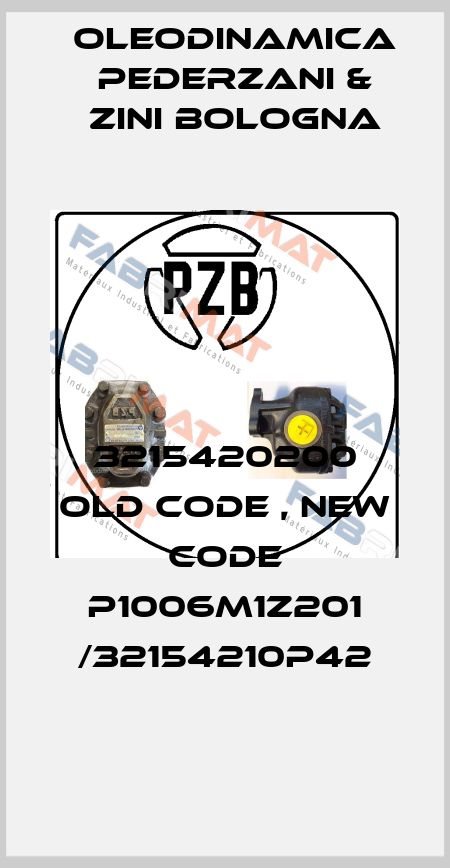  3215420200 old code , new code P1006M1Z201 /32154210P42 OLEODINAMICA PEDERZANI & ZINI BOLOGNA