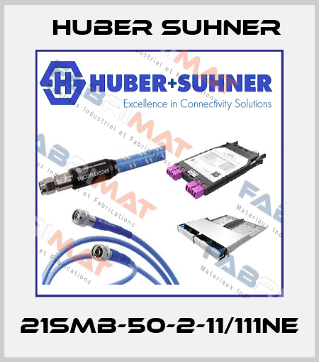 21SMB-50-2-11/111NE Huber Suhner