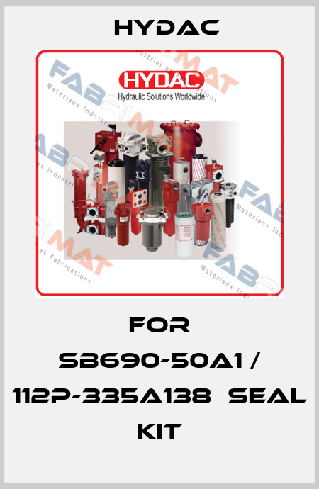 For SB690-50A1 / 112P-335A138　Seal kit Hydac