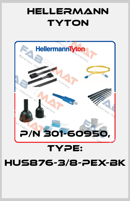 P/N 301-60950, Type: HUS876-3/8-PEX-BK Hellermann Tyton