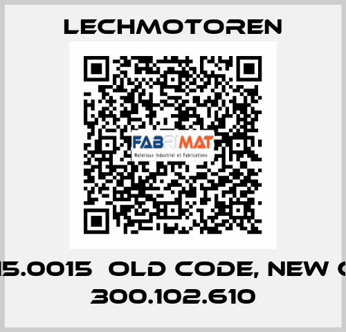 335.15.0015  old code, new code 300.102.610 Lechmotoren