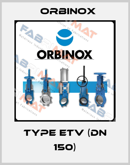 Type ETV (DN 150) Orbinox