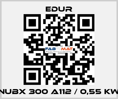 NUBX 300 A112 / 0,55 KW Edur