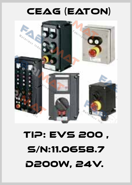 TIP: EVS 200 , S/N:11.0658.7 D200W, 24V.  Ceag (Eaton)