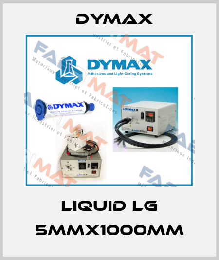Liquid LG 5MMx1000MM Dymax