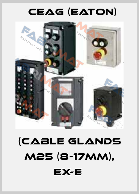 (CABLE GLANDS M25 (8-17MM), EX-E  Ceag (Eaton)
